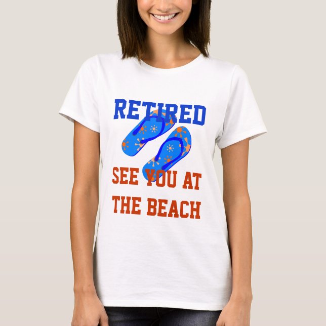 Retired, See You at the Beach T-Shirt (Front)