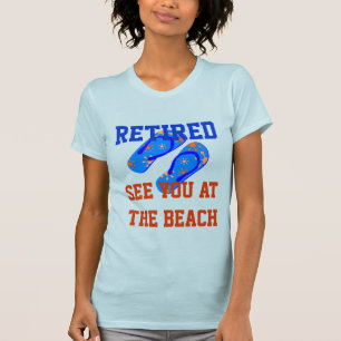 Retired - See You at the Beach T-Shirt