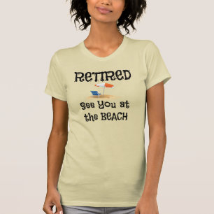 Retired--See You at the Beach T-Shirt