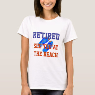 Retired - See You at the Beach T-Shirt
