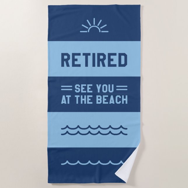 Retired See You At The Beach Towel (Front)