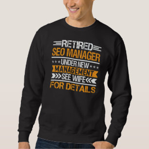 Retired Seo Manager Under New Management See Wife Sweatshirt