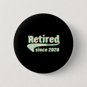 Retired Since Tee Now Can Travel Retirement Gift T 2 Inch Round Button