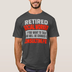 Retired Social Worker Funny Retirement Party T-Shirt