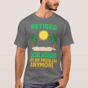 Retired Social Worker Funny Retirement Party T-Shirt