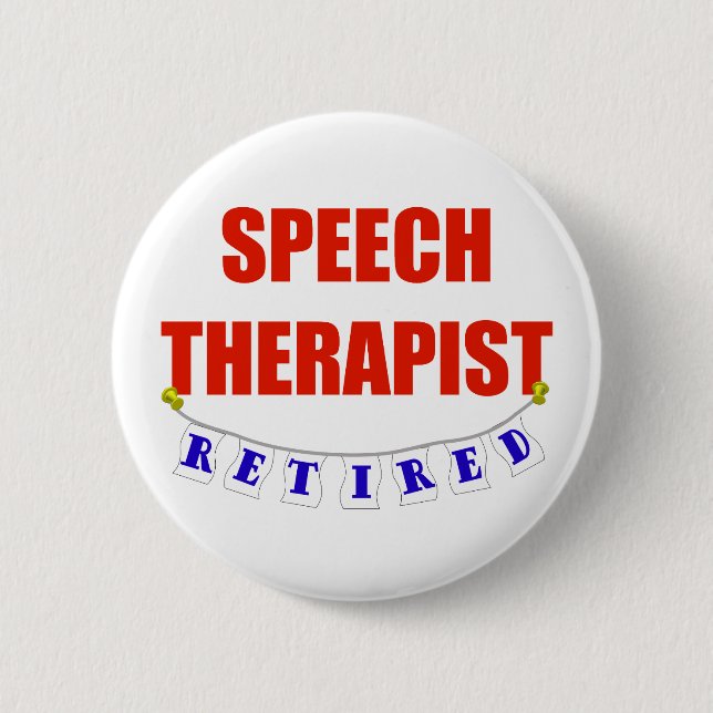 RETIRED SPEECH THERAPIST 2 INCH ROUND BUTTON (Front)
