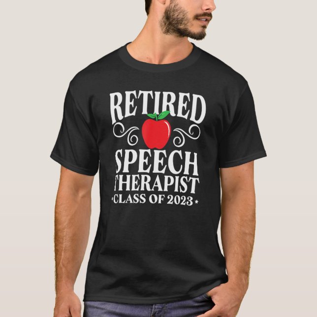 Retired Speech Therapist SLP Class of 2023 Retirem T-Shirt (Front)