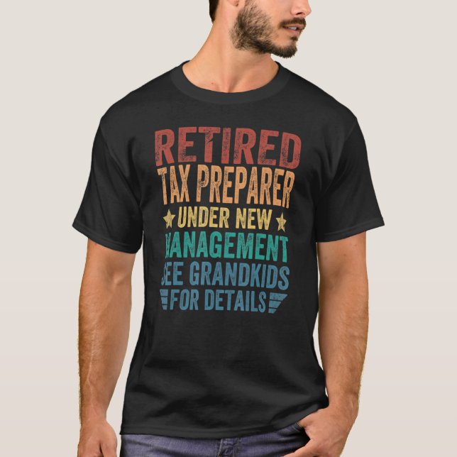 Retired Tax Preparer Under New Management For Gran T-Shirt (Front)