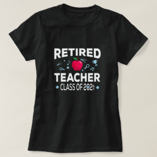 Retired Teacher Class Of 2021 Education Retirement T-Shirt