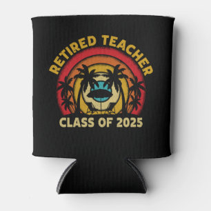 Retired Teacher Class Of 2025 Teachers Retirement Can Cooler