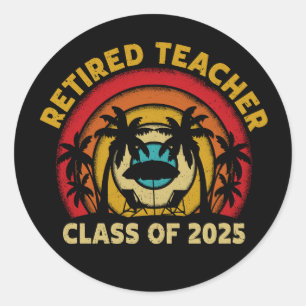 Retired Teacher Class Of 2025 Teachers Retirement Classic Round Sticker