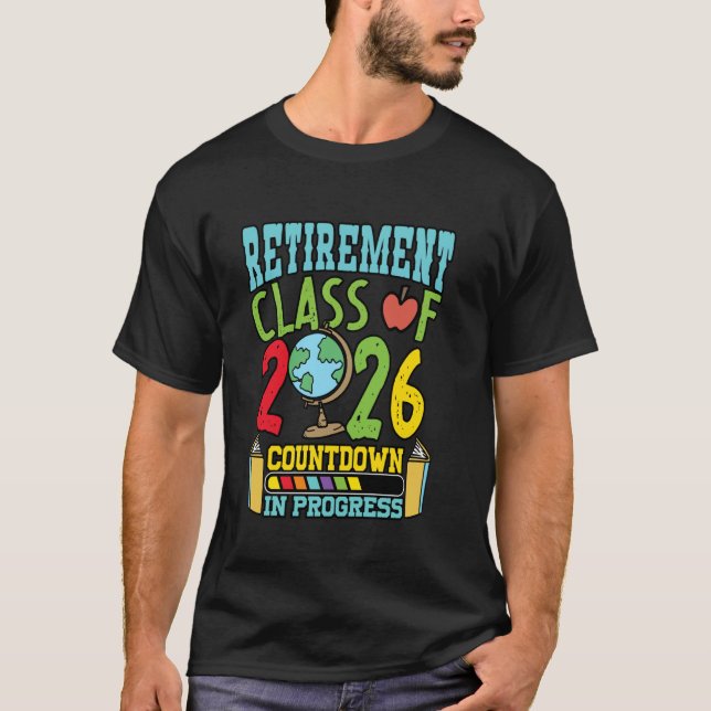 Retired Teacher Class of 2026 Countdown Progress R T-Shirt (Front)