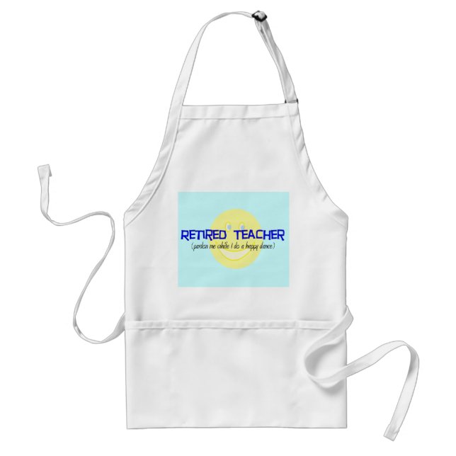 Retired Teacher "Doing The Happy Dance" Standard Apron (Front)