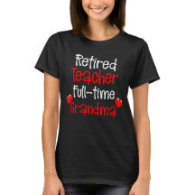 Retired Teacher Full Time Grandma