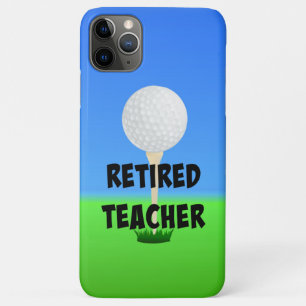 Retired Teacher, Golf Ball on a Tee iPhone 11 Pro Max Case