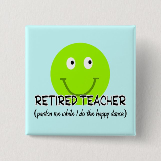 Retired Teacher Green Happy Dance" Gifts 2 Inch Square Button (Front)