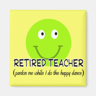 Retired Teacher Green Happy Dance" Gifts Magnet