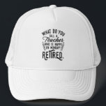 Retired Teacher Head of School Retirement Swag Trucker Hat<br><div class="desc">Funny retired teacher saying that's perfect for the retirement parting gift for your favourite coworker who has a good sense of humour. The saying on this modern teaching retiree gift says "What Do You Call A Teacher Who is Happy on Monday? Retired." Check out our store for other retirement gifts...</div>
