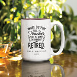 Retired Teacher Head of School Retirement Two-Tone Two-Tone Coffee Mug<br><div class="desc">Funny retired teacher saying that's perfect for the retirement parting gift for your favourite coworker who has a good sense of humour. The saying on this modern teaching retiree gift says "What Do You Call A Teacher Who is Happy on Monday? Retired." Add the teacher's name and year of retirement...</div>