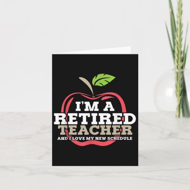 Retired Teacher I Love My New Schedule Funny Quote Card (Front)