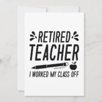 Retired Teacher I Worked My Class Off