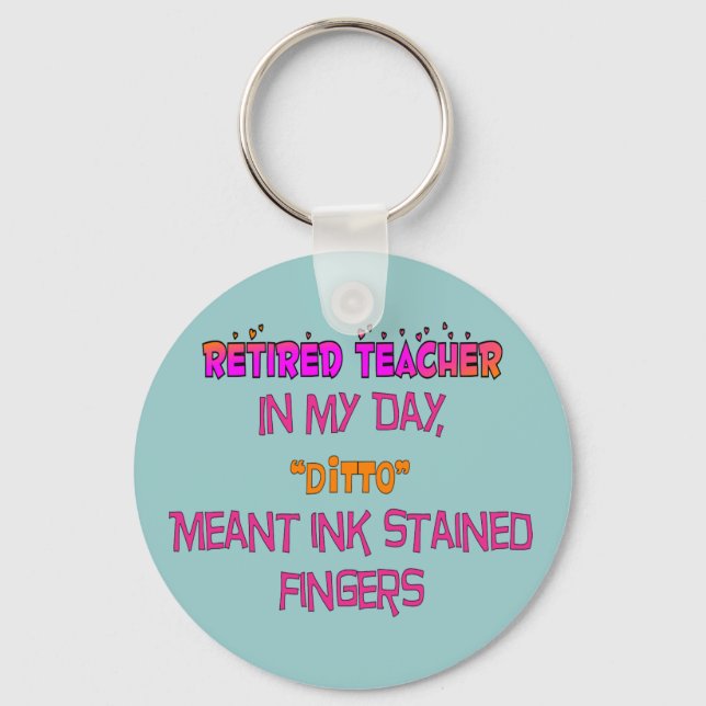 Retired Teacher "Ink Stained Fingers" Ditto! Keychain (Front)