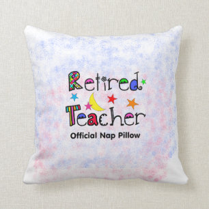 Retired Teacher PIllow Fun Nap Pillow