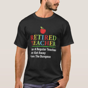 Retired Teacher Retired Teacher T-Shirt