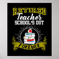 Retired Teacher - School_s Out Forever