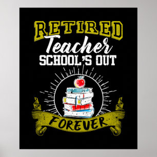 Retired Teacher - School_s Out Forever Poster