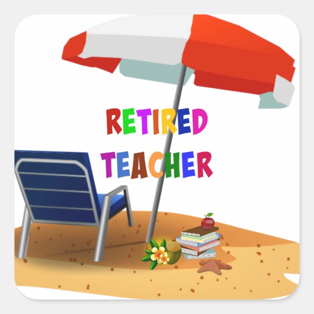 Retired Teacher...time to relax... Square Sticker (Front)