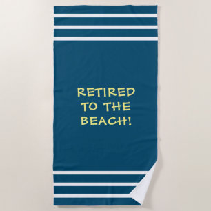 Retired To The Beach, White Stripes, Ocean Blue Beach Towel