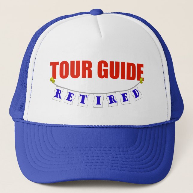 Retired Tour Guide Trucker Hat (Front)