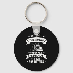 Retired Truck Driver Funny Retirement Quote For A Keychain