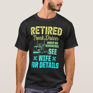 Retired Truck Driver Trucker Retirement 2 T-Shirt