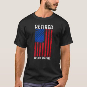 Retired Truck Driver US Flag Trucker Retirement  3 T-Shirt