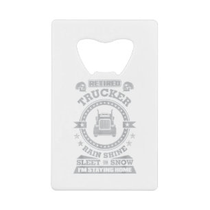 Retired Trucker shirts Funny Truck driver clothing Credit Card Bottle Opener