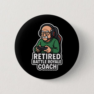 Retired Ttle Royale Coach Funny Gamer Elder Gaming 2 Inch Round Button