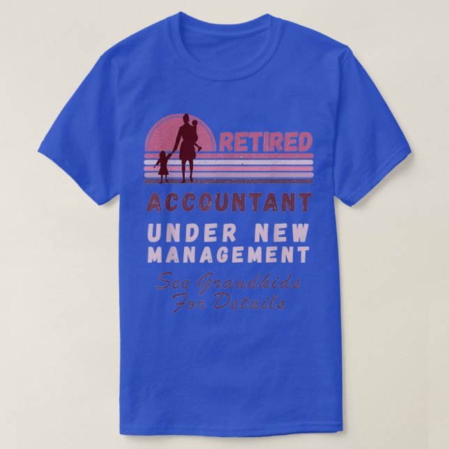Retired Under New Management Accountant Dark T-Shirt (Design Front)
