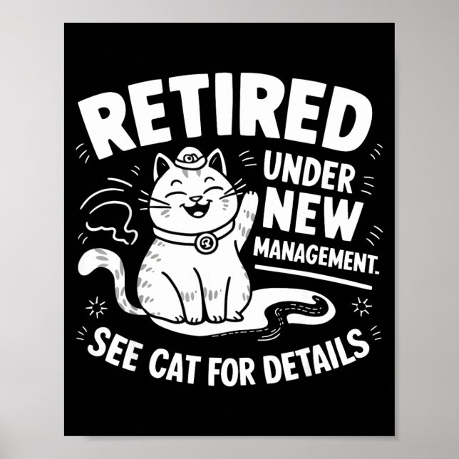 Retired Under New Management - Funny Cat Retiremen Poster (Front)