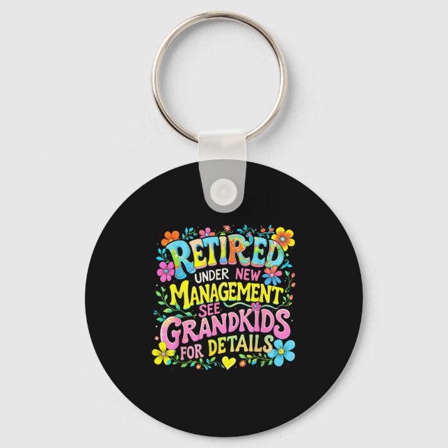 Retired Under New Management Funny Grandkids Gift  Keychain (Front)