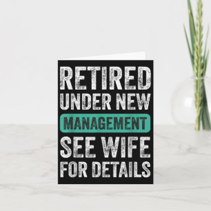 Retired Under New Management, Funny Husband Humor Card