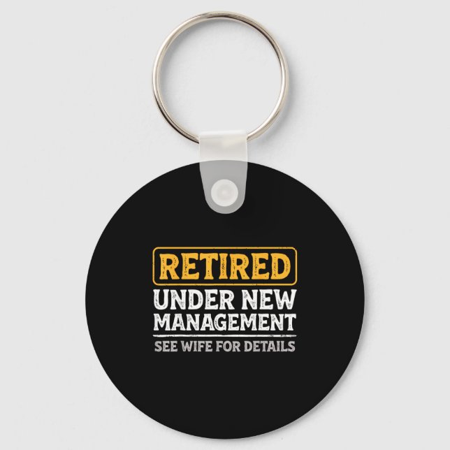 Retired Under New Management Funny Mens Husband Re Keychain (Front)