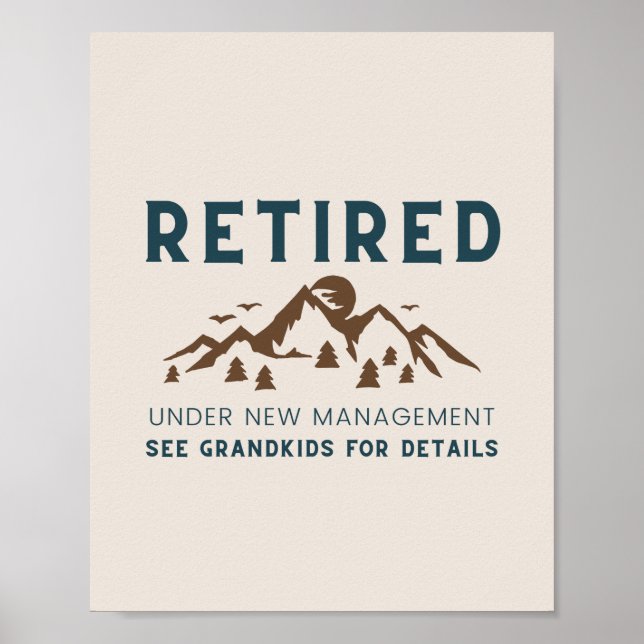 Retired Under New Management Funny Poster (Front)