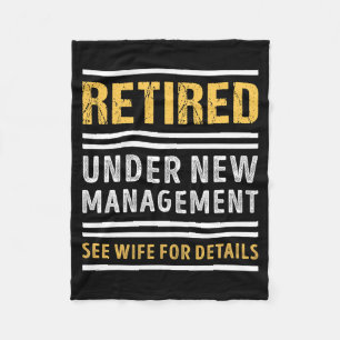 Retired Under New Management Funny Retirement _1  Fleece Blanket