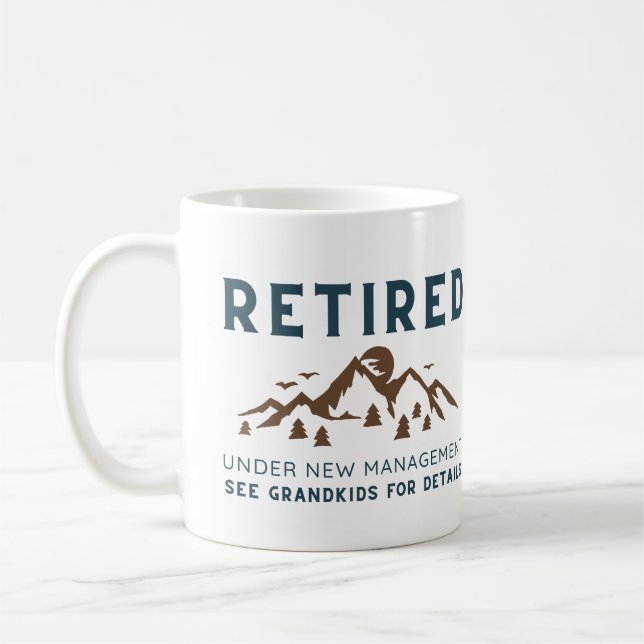 Retired Under New Management, Funny Retirement Coffee Mug (Left)