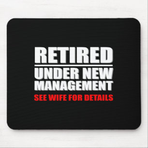Retired, Under New Management, Funny Retirement Gi Mouse Pad