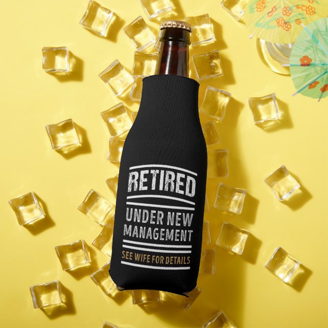 Retired Under New Management Funny Retirement Gift Bottle Cooler (In Situ Summer)