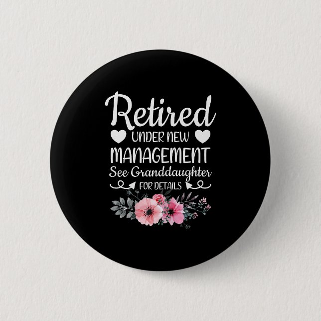 Retired Under New Management Granddaughter Grandma 2 Inch Round Button (Front)