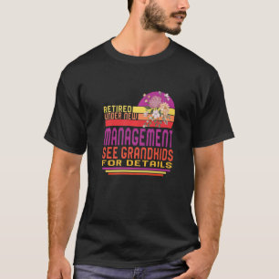 Retired Under New Management Grandparents Retireme T-Shirt